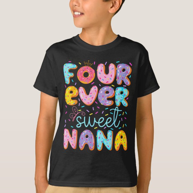 T-shirt Four Ever Sweet Nana 4th Birthday Girl Donut Lover (Devant)
