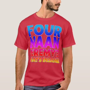 T-shirt Four Naan Peep Show fan Design 1