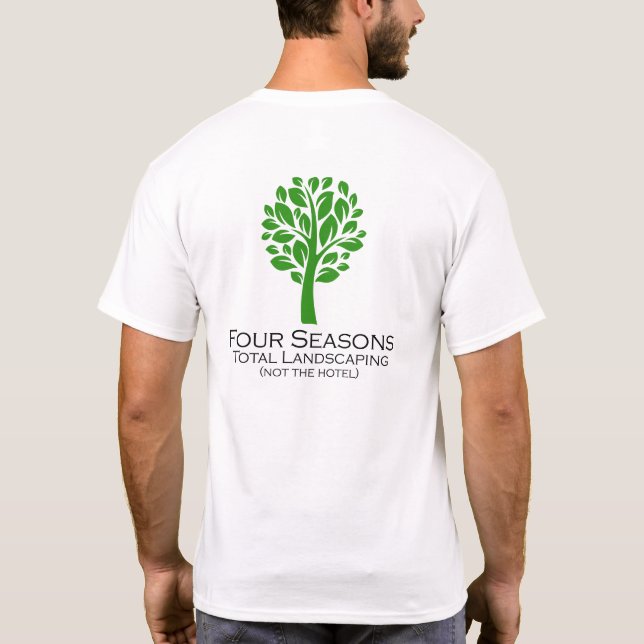 T-shirt Four Seasons Total Landscaping (pas l'hôtel) (Dos)