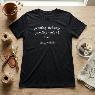 T-shirt Fournir la stabilité, semer les graines de l'espoi