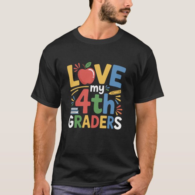 T-shirt Fourth Grade Teaching School Educators, Love My 4T (Devant)
