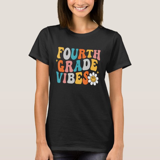 T-shirt Fourth Grade Vibes 4th Grade Team First Day Of Sch (Devant)