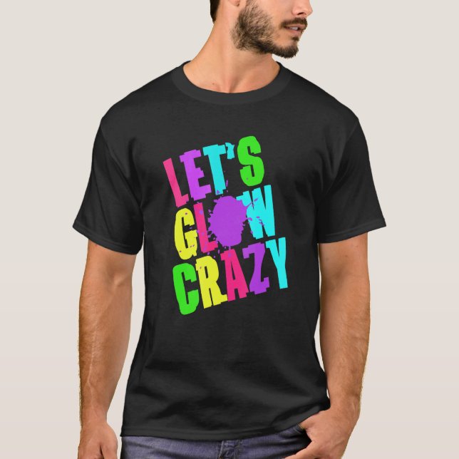 T-shirt Fous Luminer Crazy Retro Techno Raves Dance Party  (Devant)