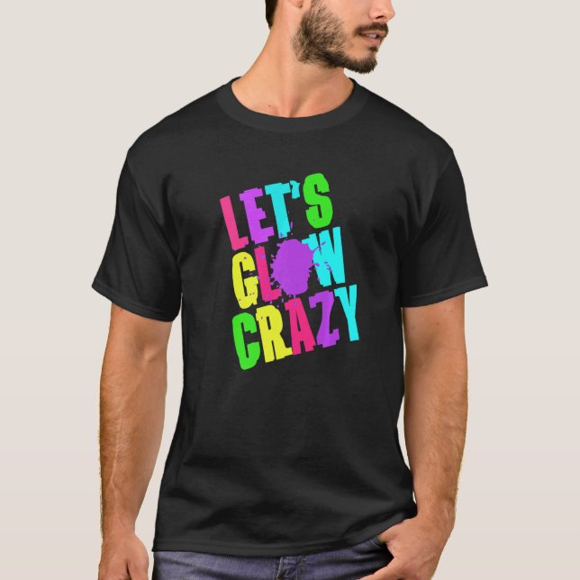 T-shirt Fous Luminer Crazy Retro Techno Raves Dance Party  (Devant)