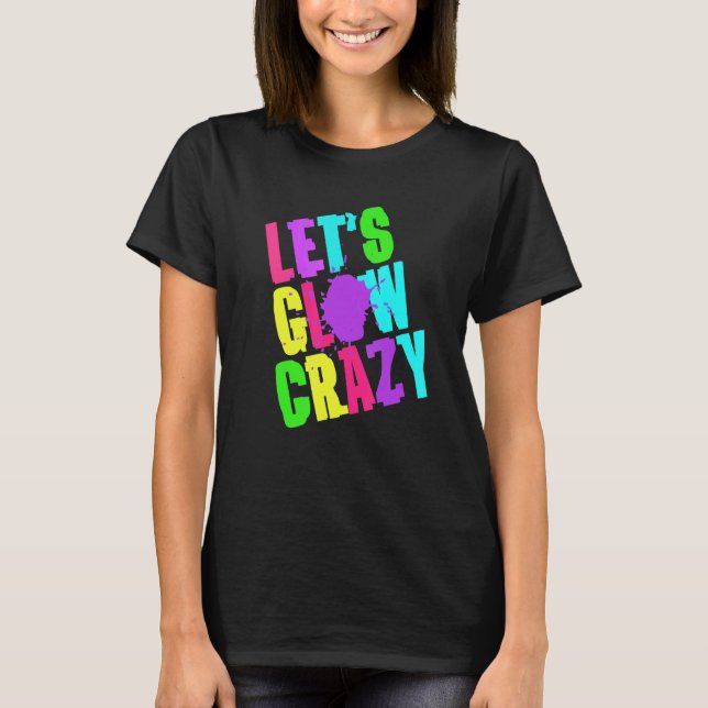 T-shirt Fous Luminer Crazy Retro Techno Raves Dance Party  (Devant)
