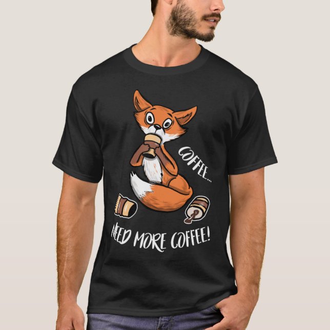 T-shirt Fox a besoin de plus de café (Devant)