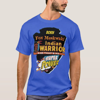 T-shirt Fox Meskwaki Amérindien Né Avec Supe