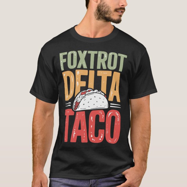 T-shirt Foxtrot Delta Taco Trump Épouse Toujours - Let (Devant)