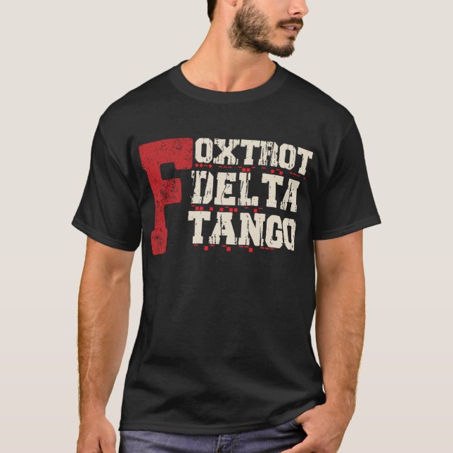 T-shirt Foxtrot Delta Tango : Un Code Militaire Drôle (Devant)