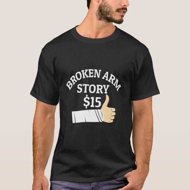 T-shirt Fracture du bras de l'histoire du bras brisé (Devant)