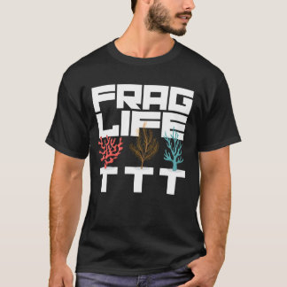 T-shirt Frag Life Coral Reef Aquarium Aquarium Aquarium Aq