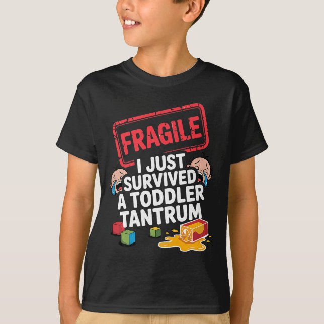 T-shirt Fragile I Survived A Toddler Tantrum Funny Parent  (Devant)
