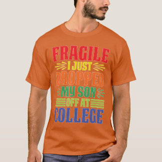T-shirt Fragile Je viens de déposer mon fils au collège am