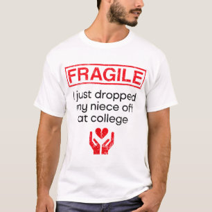 T-shirt Fragile Je Viens De Laisser Ma Nièce À L'Universit