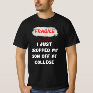 T-shirt Fragile Je Viens De Laisser Mon Fils À L'Universit