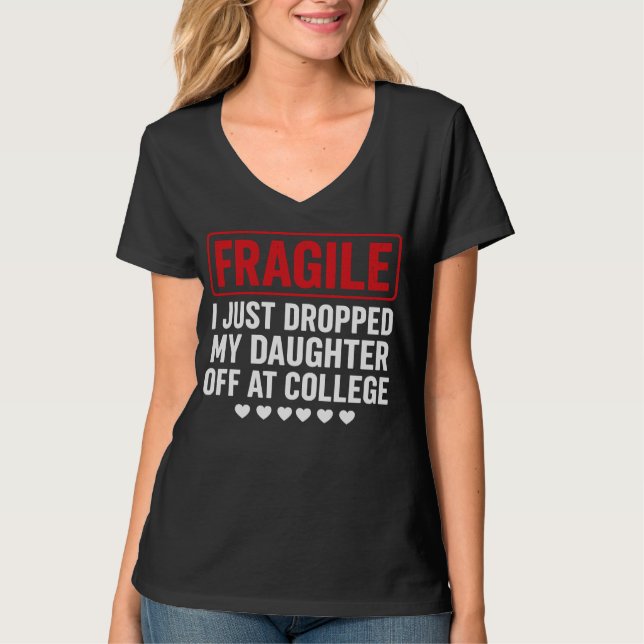 T-shirt Fragile Maman/Papa Laisser sa fille à l'université (Devant)