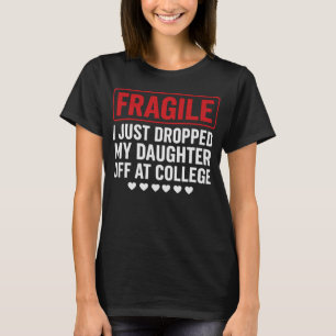 T-shirt Fragile Maman/Papa Laisser sa fille à l'université