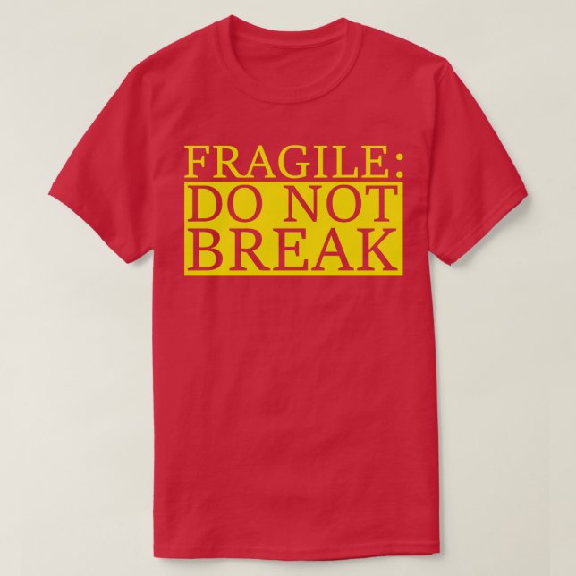 T-shirt fragile ne se brise pas (Design devant)