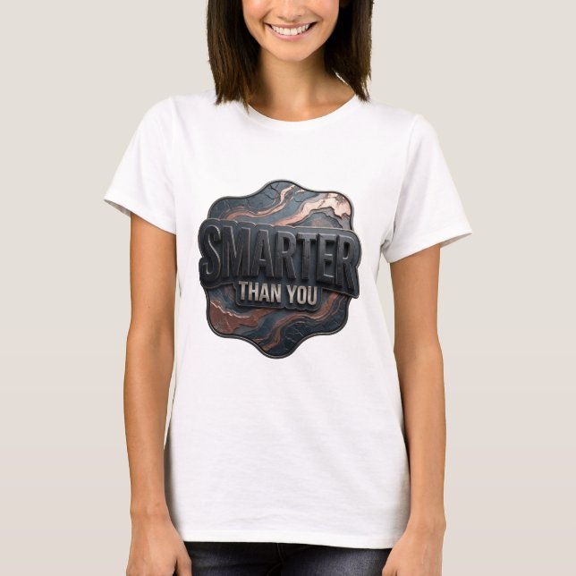 T-shirt Frais Argent PLUS INTELLIGENT QUE VOUS Conception  (Devant)