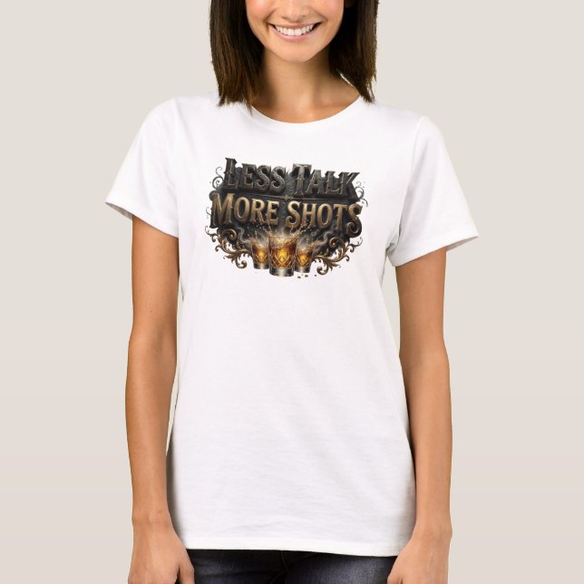 T-shirt frais rose LESS TALK MORE SHOTS Slogan (Devant)