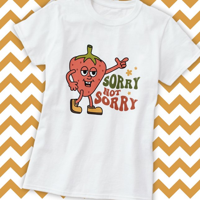 T-shirt Fraise Sarcastique Désolé Pas Désolé (Créateur téléchargé)