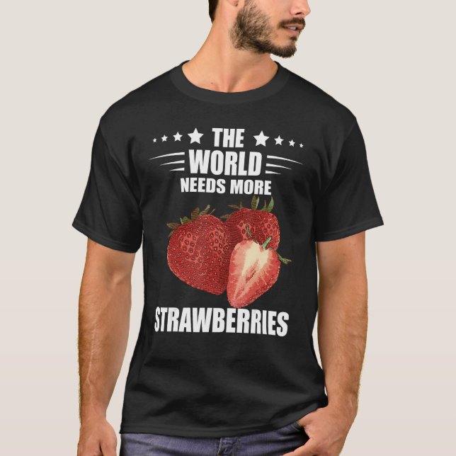 T-shirt Fraises Sucrées Fruit Lover Le monde a besoin Str (Devant)