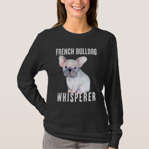 T-shirt Français Bulldog Whisperer Animal Citation Art Des