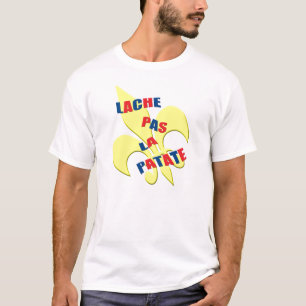 T-shirt Français "de patate de La de pas de Lache"