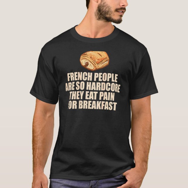 T-shirt Français Hardcore Manger Douleur Petit Déjeuner Pu (Devant)