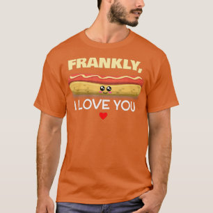 T-shirt Franchement Je T'Aime Mignonne Hotdog Pun