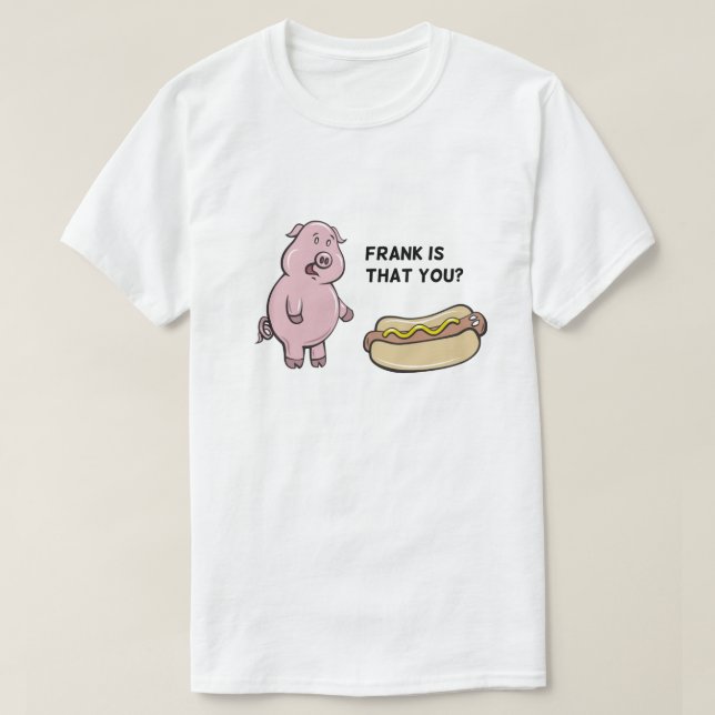 T-shirt Frank, c'est toi ?T-shirt (Design devant)