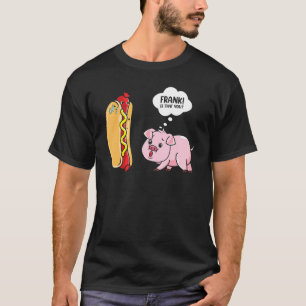 T-shirt Frank Est Que Vous Cochon Chien Chaud Gag Foin