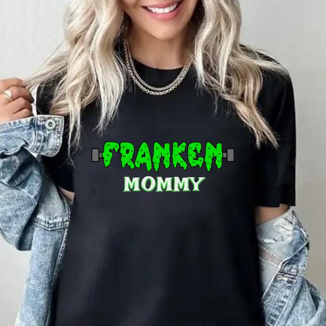 T-shirt Franken Mommy Frankenstein Halloween (franken mommy Frankenstein black Halloween t-shirt for mom)