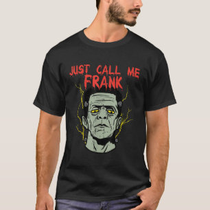 T-shirt Frankenstein Halloween Je Viens De M'Appeler Frank