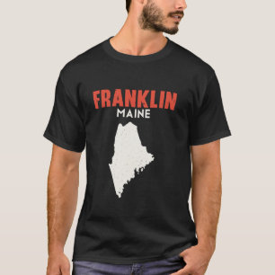 T-shirt Franklin Maine USA State America Travel Mainer