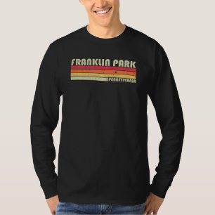 T-shirt Franklin Park Pa Pennsylvania Funny City Home Root