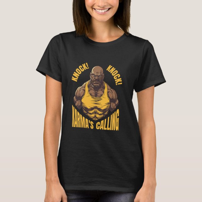 T-shirt Frappe ! Karma's Calling - Muscular Man Design (Devant)