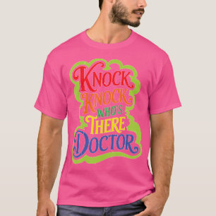 T-shirt Frapper Qui Est Là Docteur _ —