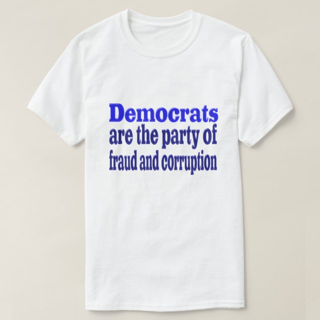 T-shirt Fraude démocrate et corruption (Design devant)