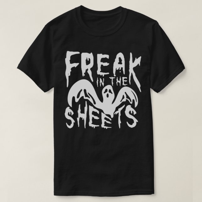 T-shirt Freak in The Sheets Funny Bedsheet Ghost Halloween (Design devant)
