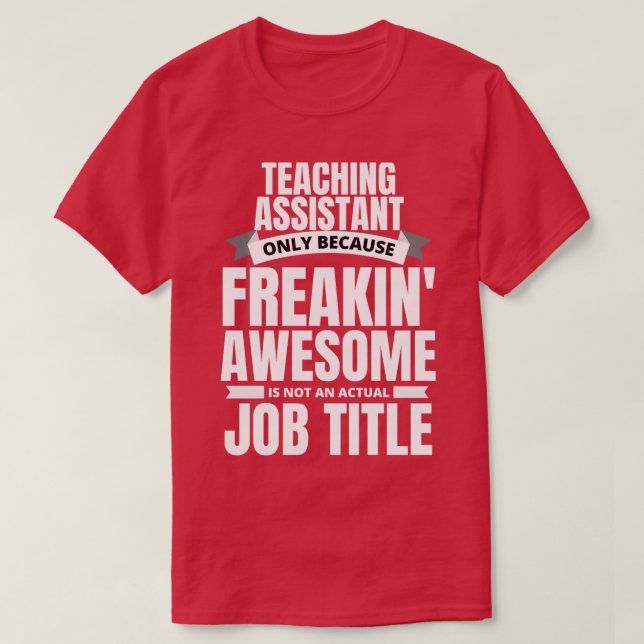 T-shirt Freakin Awesome Enseignant Assistant (Design devant)