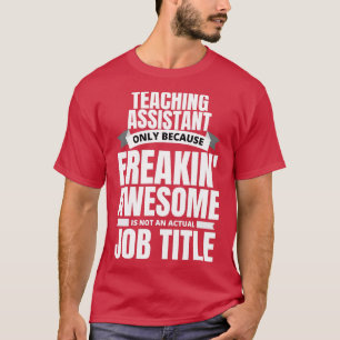 T-shirt Freakin Awesome Enseignant Assistant