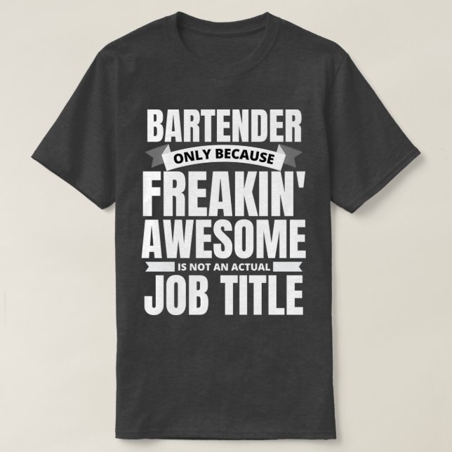 T-shirt Freakinx27 Awesome Bartender Drôle Citation (Design devant)