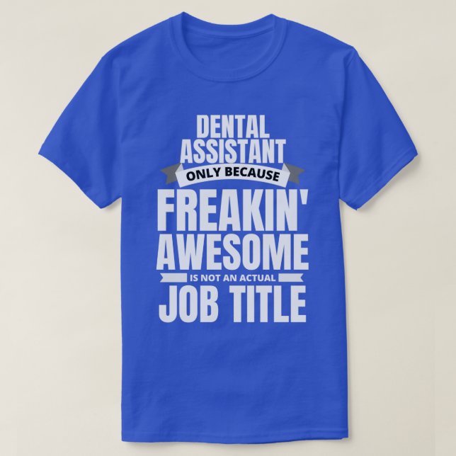 T-shirt Freakinx27 Awesome Dental Assistant Dentil Citatio (Design devant)