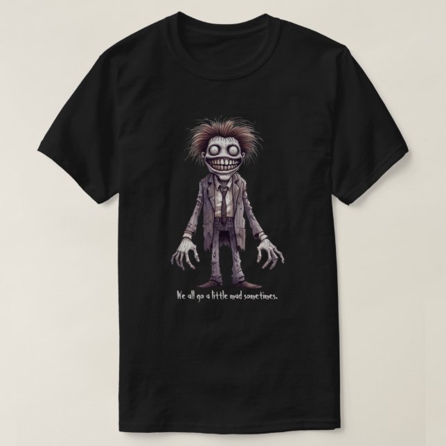T-shirt Fred - Nous sommes tous parfois un peu fous. (Design devant)