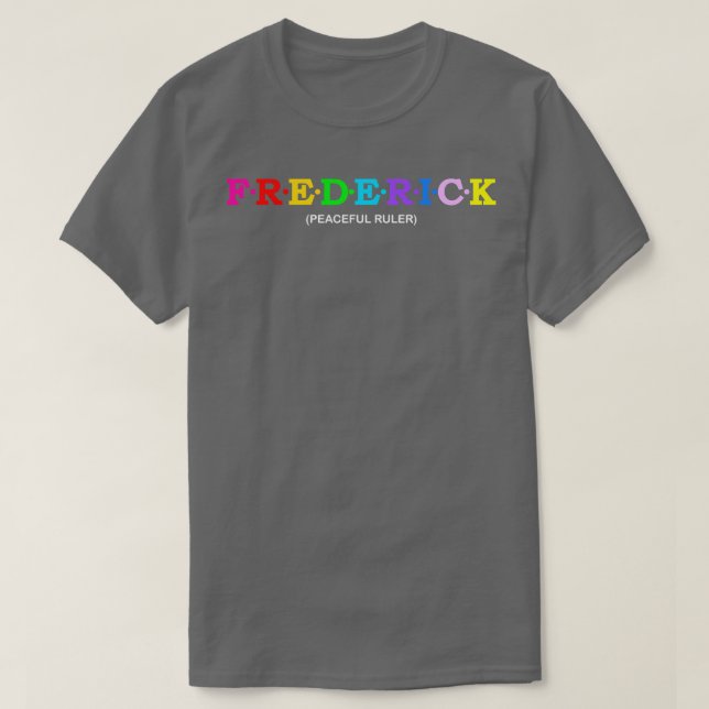 T-shirt Frederick Peaceful Ruler (Design devant)