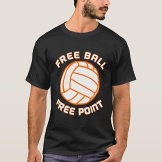 T-shirt Free Ball Free Point Volleball Player Team Sports