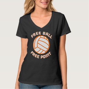 T-shirt Free Ball Free Point Volleball Player Team Sports