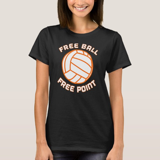T-shirt Free Ball Free Point Volleball Player Team Sports (Devant)