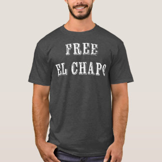 T-shirt Free El Chapo Funny Cartel s Sinaloa Mexique